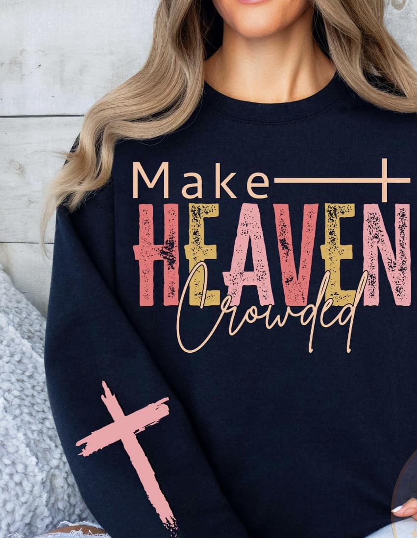 Make Heaven Crowded Crewneck