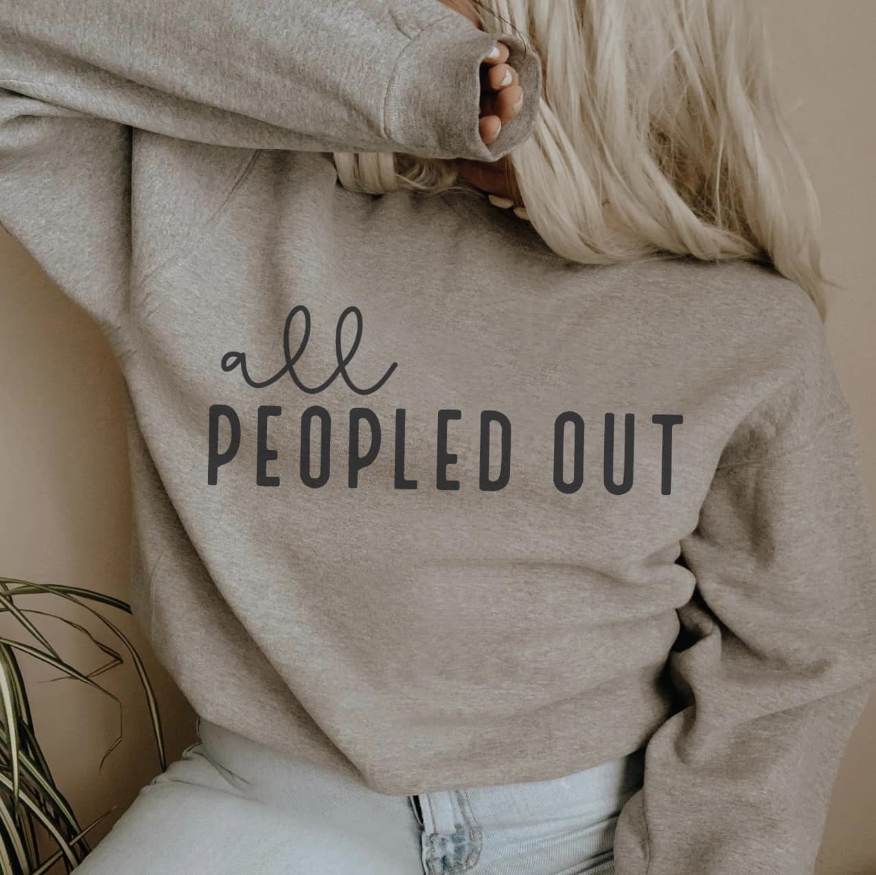 All Peopled Out crewneck or Short Sleeve