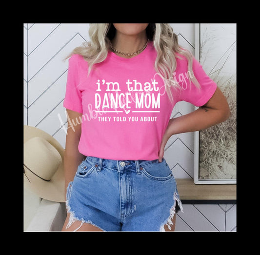 I'm That Dance Mom T-Shirt