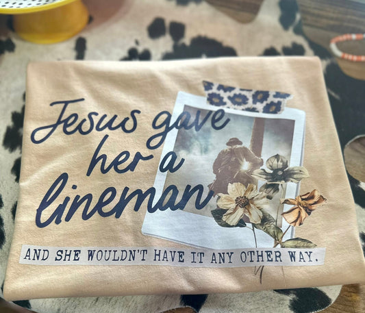 Jesus Gave Her  A Lineman